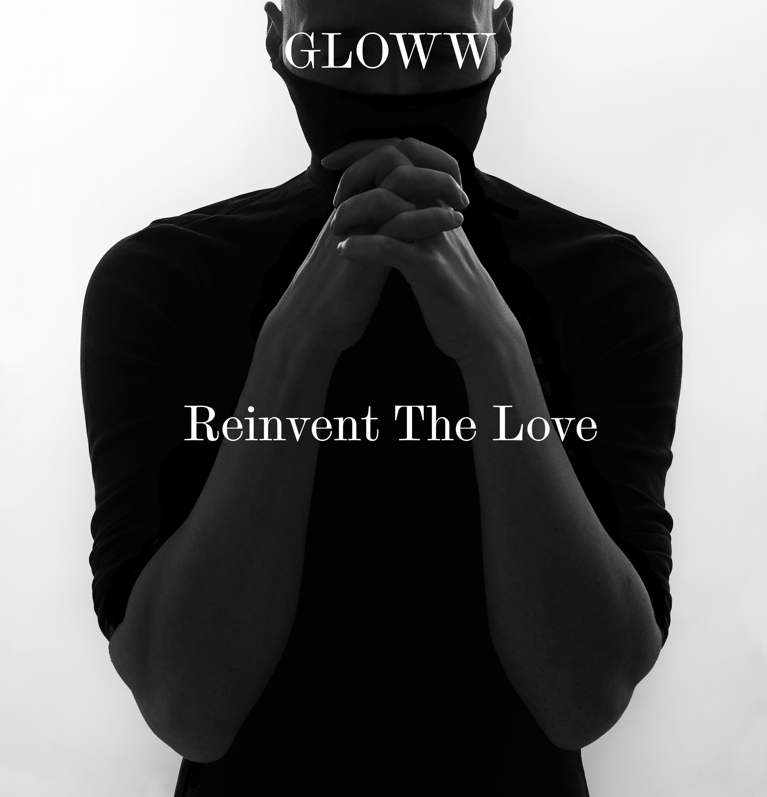 GLOWW creates his music by himself manifesting it through the sensual on new single ‘Reinvent The Love’