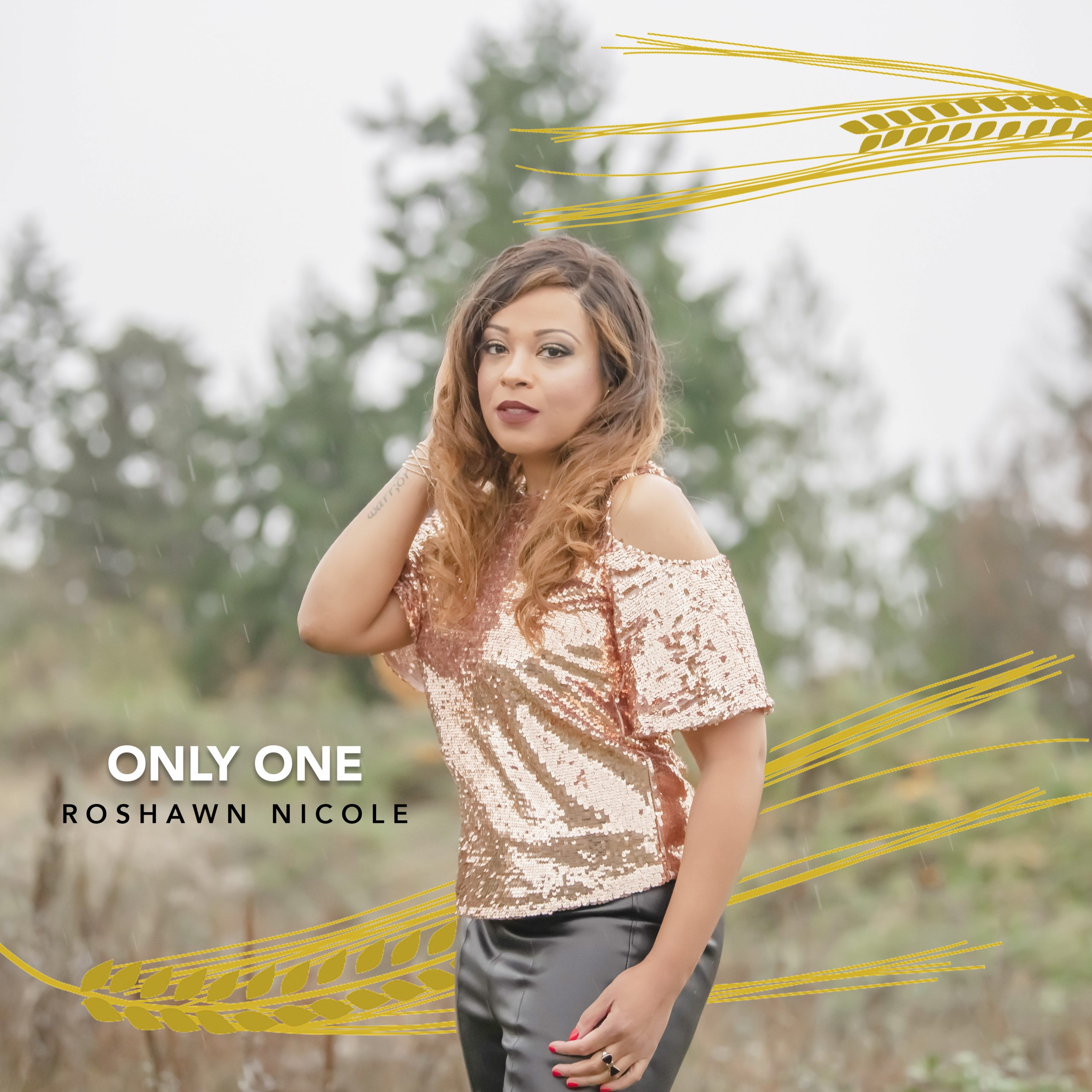 ‘Only One’ from ‘Roshawn Nicole’ tells the story of healing and finding hope in God.