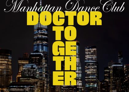 The new single ‘Manhattan Dance Club’ from ‘Doctor Together’ with it’s hands in the air dance production is on the playlist now.