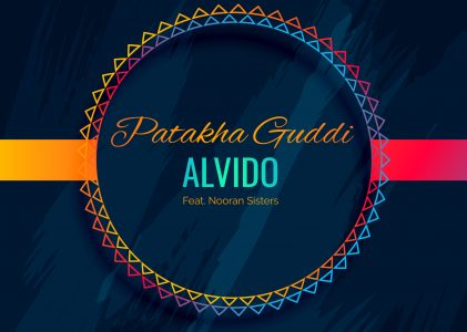 ‘Patkha Guddi’ is the powerful and energetic new single from ‘ALVIDO’.