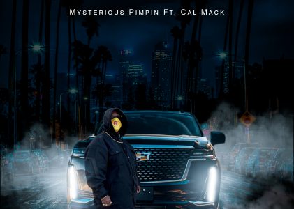 On The Playlist: Mysterious Pimpin Ft Cal Mack’s ‘Charge It 2 The Game’.
