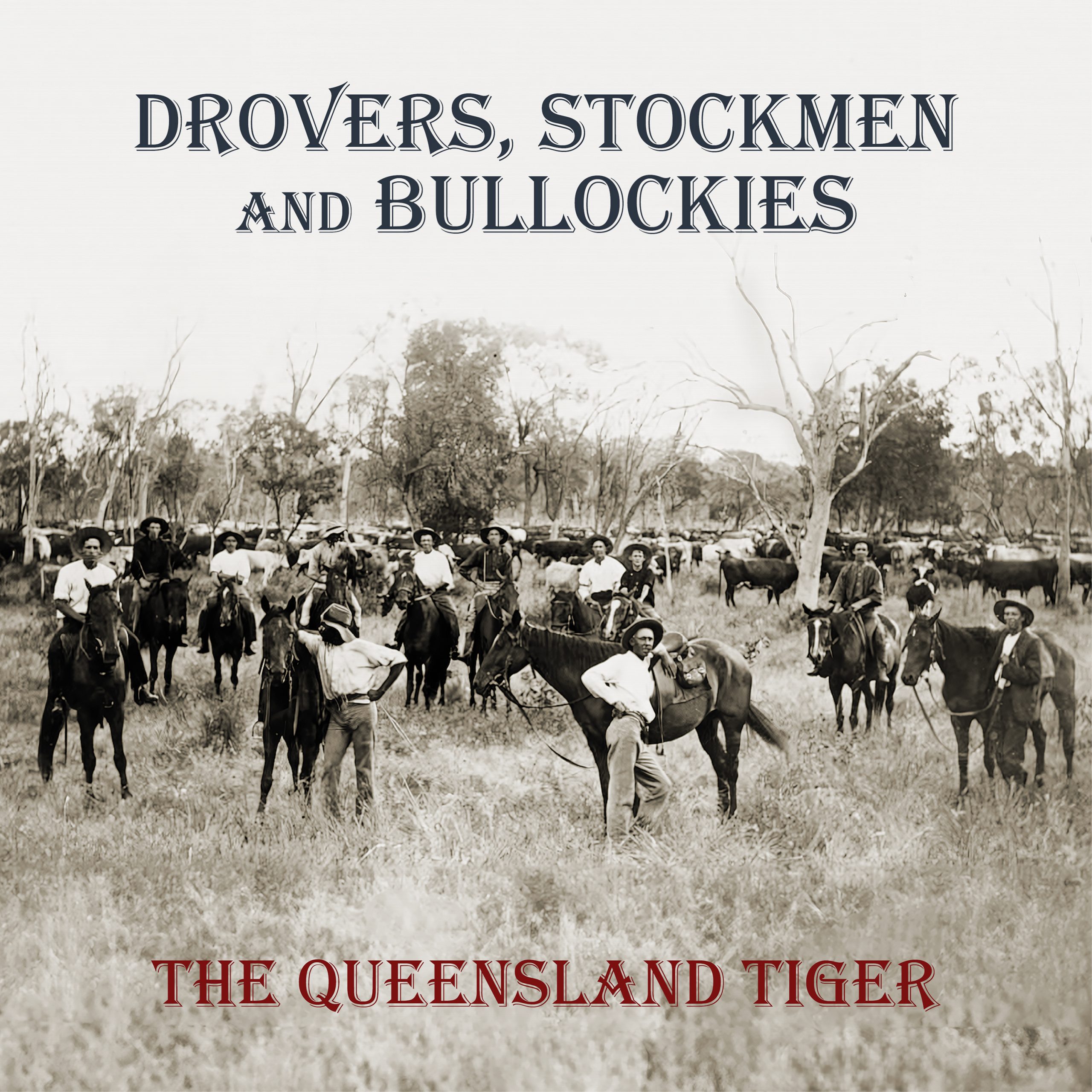 The Queensland Tiger’s ‘The Diamantina Drover’: A Journey into Australian Folklore on the playlist