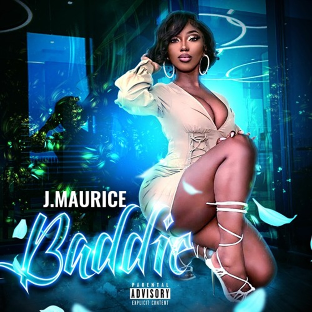 On The Playlist: J Maurice’s ‘Baddie’ Dominates with Catchy Hooks and Infectious Beats